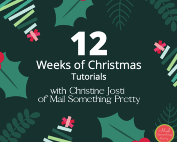 12 Weeks of Christmas tutorials