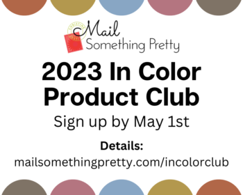 In Color Product Club sign ups happening now - www.mailsomethingpretty.com/incolorclub