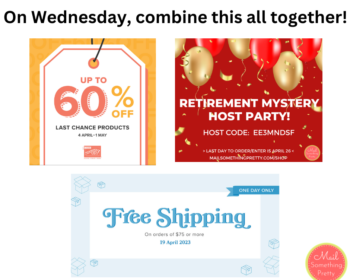 combine April 19th Free Shipping promotion with the Retirement Sale and Mystery Host Party