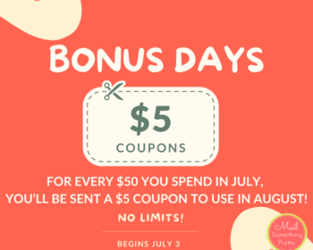 Earn your $5 Bonus Days Coupons in July & use them in August