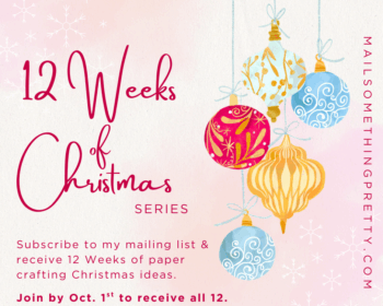 12 Weeks of Christmas series sent out to those on my mailing list