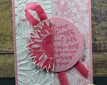 Love & Courage stamp set. With each purchase of this set, $3 will be donated to world-wide beast cancer organizations