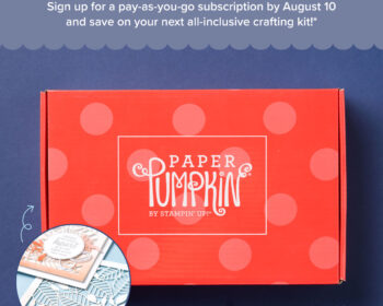 First timers will get 25% off August's paper pumpkin crafting kit